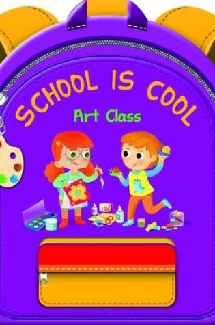 Cover of School Is Cool Art Class