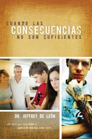Cover of Cuando Las Consecuencias No Son Suficientes