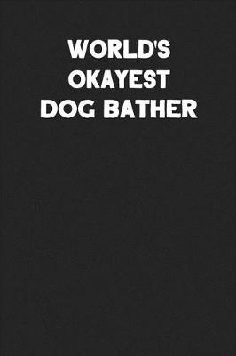 Book cover for World's Okayest Dog Bather