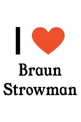 Book cover for I Love Braun Strowman