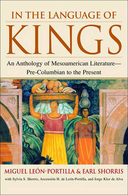 Book cover for In the Language of Kings: An Anthology of Mesoamerican Literature Pre-Columbian to the Present