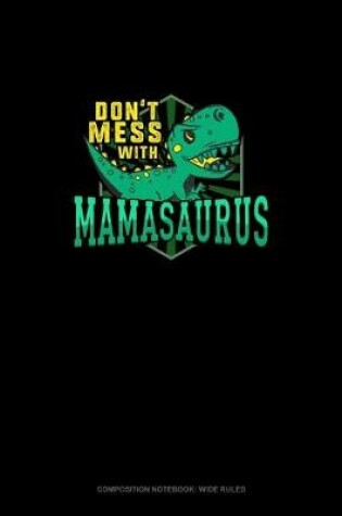 Cover of Don't Mess With Mamasaurus