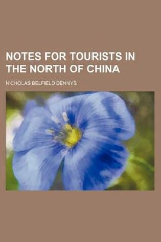 Cover of Notes for Tourists in the North of China