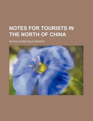 Book cover for Notes for Tourists in the North of China