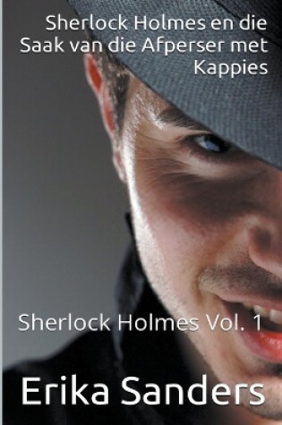 Cover of Sherlock Holmes en die Saak van die Afperser met Kappies