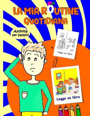 Book cover for La mia routine quotidiana Per Bambini