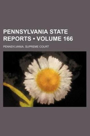 Cover of Pennsylvania State Reports (Volume 166)