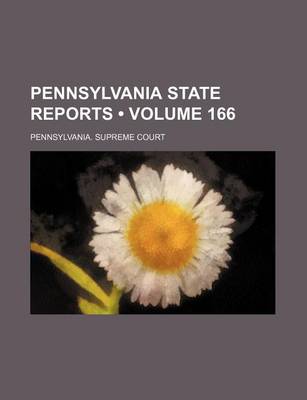 Book cover for Pennsylvania State Reports (Volume 166)