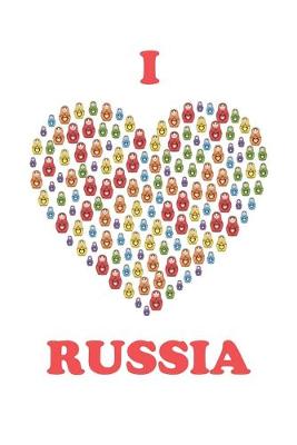 Cover of I Love Russia Blank Lined Notebook Journal