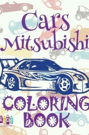 Cover of &#9996; Cars Mitsubishi &#9998; Cars Coloring Book Young Boy &#9998; Coloring Book Kids Easy &#9997; (Coloring Books Nerd) Coloring Book Kawaii