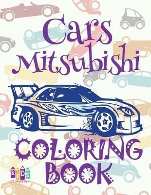 Book cover for &#9996; Cars Mitsubishi &#9998; Cars Coloring Book Young Boy &#9998; Coloring Book Kids Easy &#9997; (Coloring Books Nerd) Coloring Book Kawaii