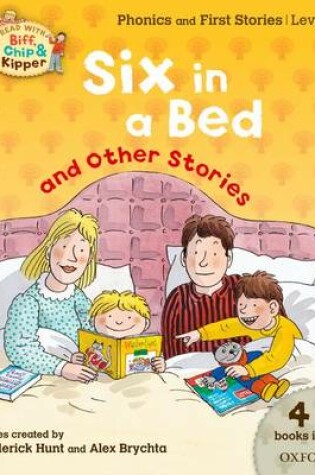 Cover of Oxford Reading Tree Read With Biff, Chip, and Kipper: Level 1 Phonics & First Stories: Six in a Bed and Other Stories