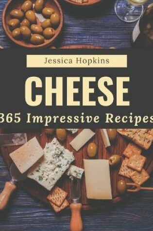 Cover of 365 Impressive Cheese Recipes