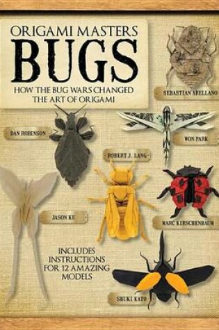 Cover of Origami Masters: Bugs: How the Bug Wars Changed the Art of Origami