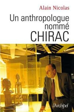 Cover of Un Anthropologue Nomme Chirac