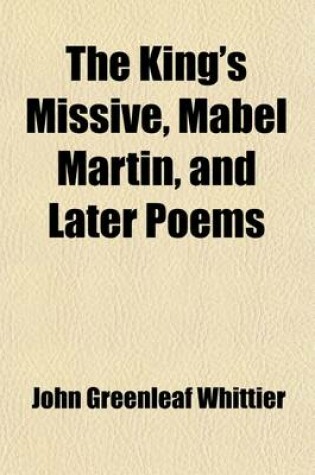 Cover of The King's Missive, Mabel Martin, and Later Poems