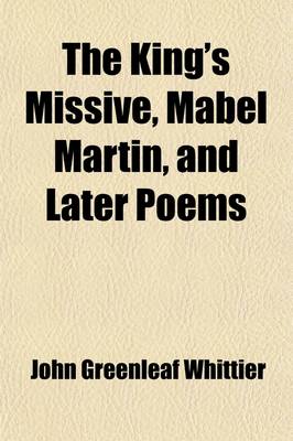 Book cover for The King's Missive, Mabel Martin, and Later Poems