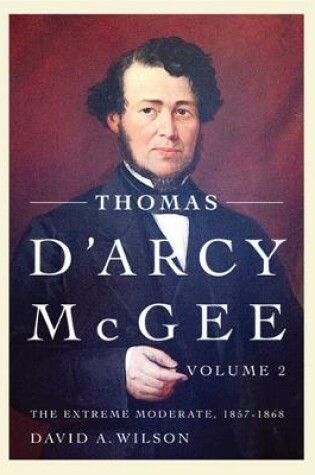 Cover of Thomas D'Arcy McGee, Volume 2