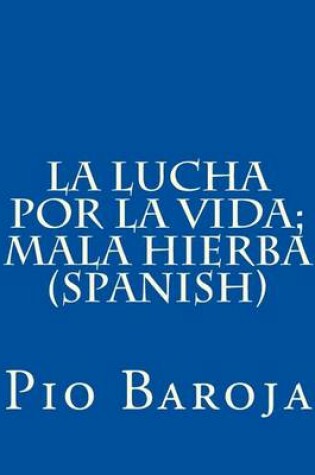 Cover of La Lucha Por La Vida; Mala Hierba (Spanish)