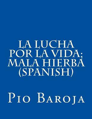 Book cover for La Lucha Por La Vida; Mala Hierba (Spanish)