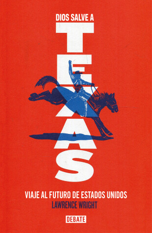 Book cover for Dios salve a Texas / God Save Texas : A Journey into the Soul of the Lone Star State