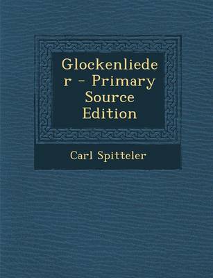 Book cover for Glockenlieder - Primary Source Edition