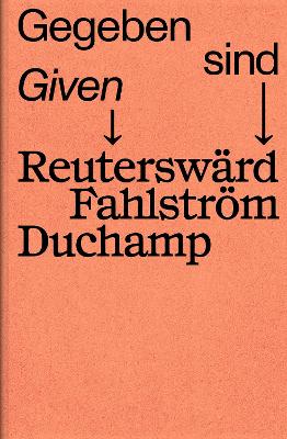 Book cover for Given - Reutersward Fahlstroem Duchamp