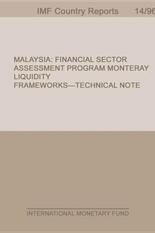 Cover of Malaysia: Financial Sector Assessment Program Monetary Liquidity Frameworks-Technical Note