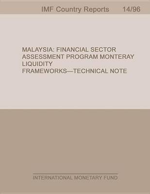 Book cover for Malaysia: Financial Sector Assessment Program Monetary Liquidity Frameworks-Technical Note