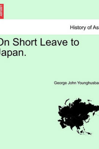 Cover of On Short Leave to Japan.