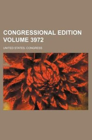 Cover of Congressional Edition Volume 3972