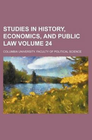 Cover of Studies in History, Economics, and Public Law Volume 24