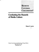 Book cover for Remote Control Childhood?: Combating the Hazards of Media Culture