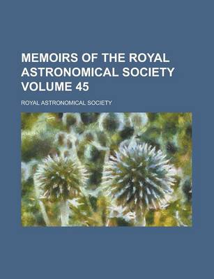 Book cover for Memoirs of the Royal Astronomical Society Volume 45