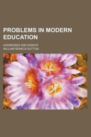 Cover of Problems in Modern Education; Addresses and Essays