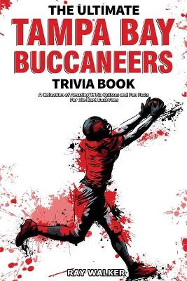 Book cover for The Ultimate Tampa Bay Buccaneers Trivia Book