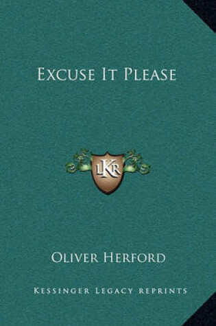 Cover of Excuse It Please
