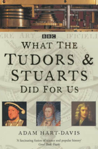Cover of What the Tudors and Stuarts Did For Us