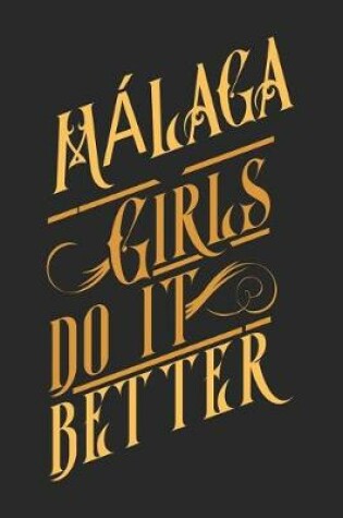 Cover of Malaga Girls Do It Better