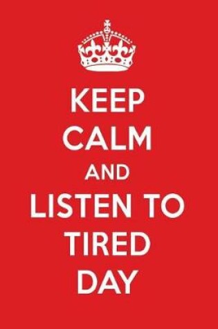 Cover of Keep Calm and Listen to Tired Day