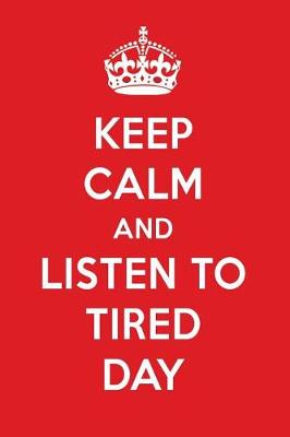 Book cover for Keep Calm and Listen to Tired Day