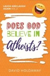 Book cover for Does God Believer in Atheists?