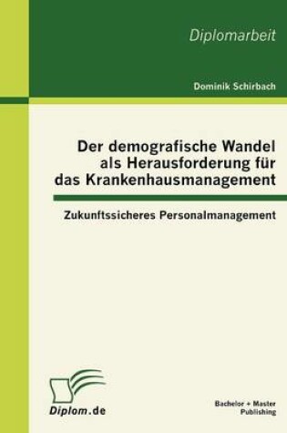 Cover of Der demografische Wandel als Herausforderung für das Krankenhausmanagement