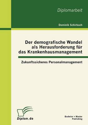 Book cover for Der demografische Wandel als Herausforderung für das Krankenhausmanagement