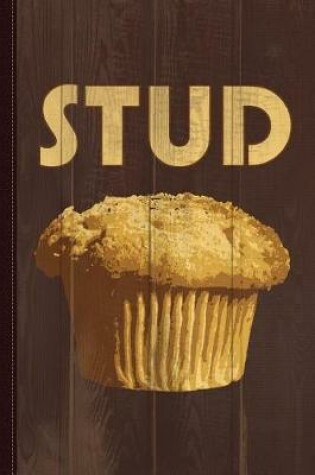 Cover of Stud Muffin Journal Notebook