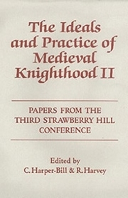 Book cover for The Ideals and Practice of Medieval Knighthood, volume II