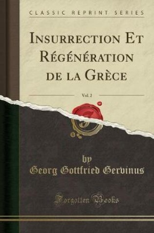 Cover of Insurrection Et Regeneration de la Grece, Vol. 2 (Classic Reprint)