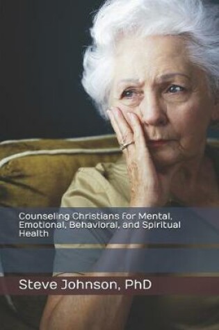 Cover of Counseling Christians for Mental, Emotional, Behavioral, and Spiritual Health