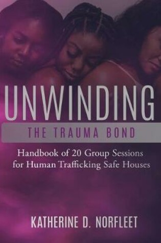 Cover of Unwinding the Trauma Bond