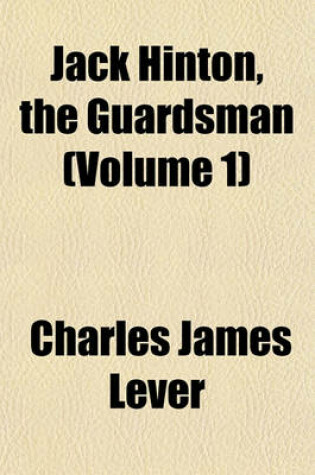 Cover of Jack Hinton, the Guardsman (Volume 1)